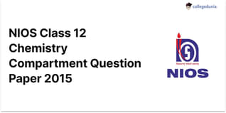 NIOS Class 12 Chemistry Compartment Question Paper 2015 with Answer Key